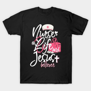 Nurse Life And Jesus Believer T-Shirt